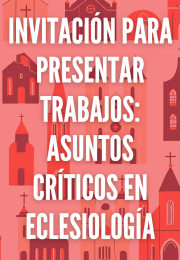 Invitación para presentar trabajos: Asuntos críticos en eclesiología