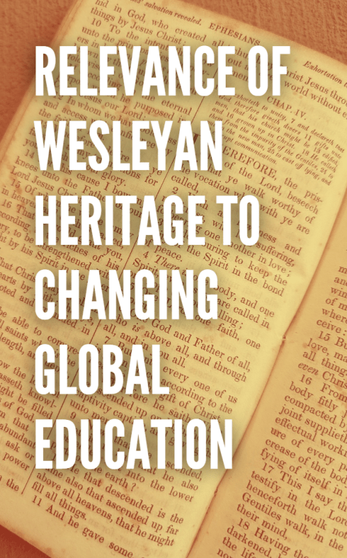 RELEVANCE OF WESLEYAN HERITAGE TO CHANGING GLOBAL EDUCATION