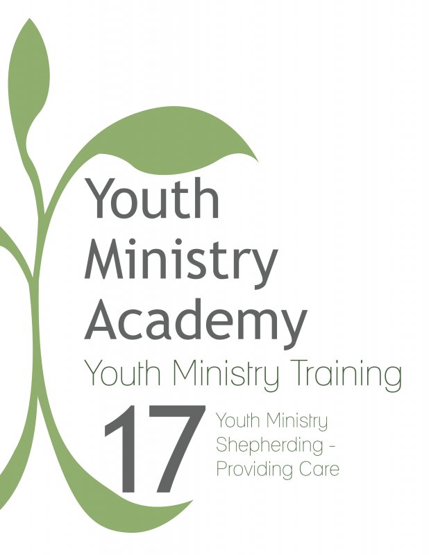 Youth Ministry Training Lesson 17: Youth Ministry Shepherding- Providing Care